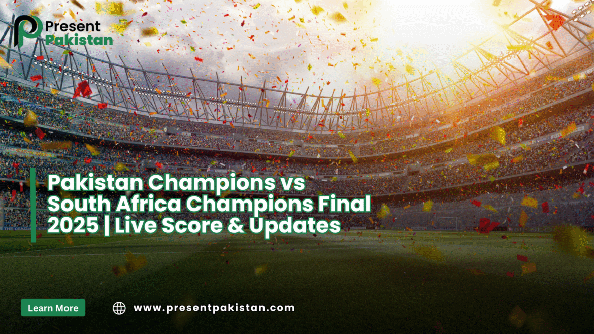 Pakistan Champions vs South Africa Champions Final 2025