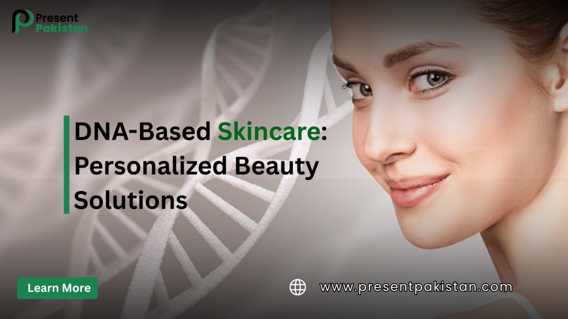 DNA Skincare: Personalized Glow Solutions