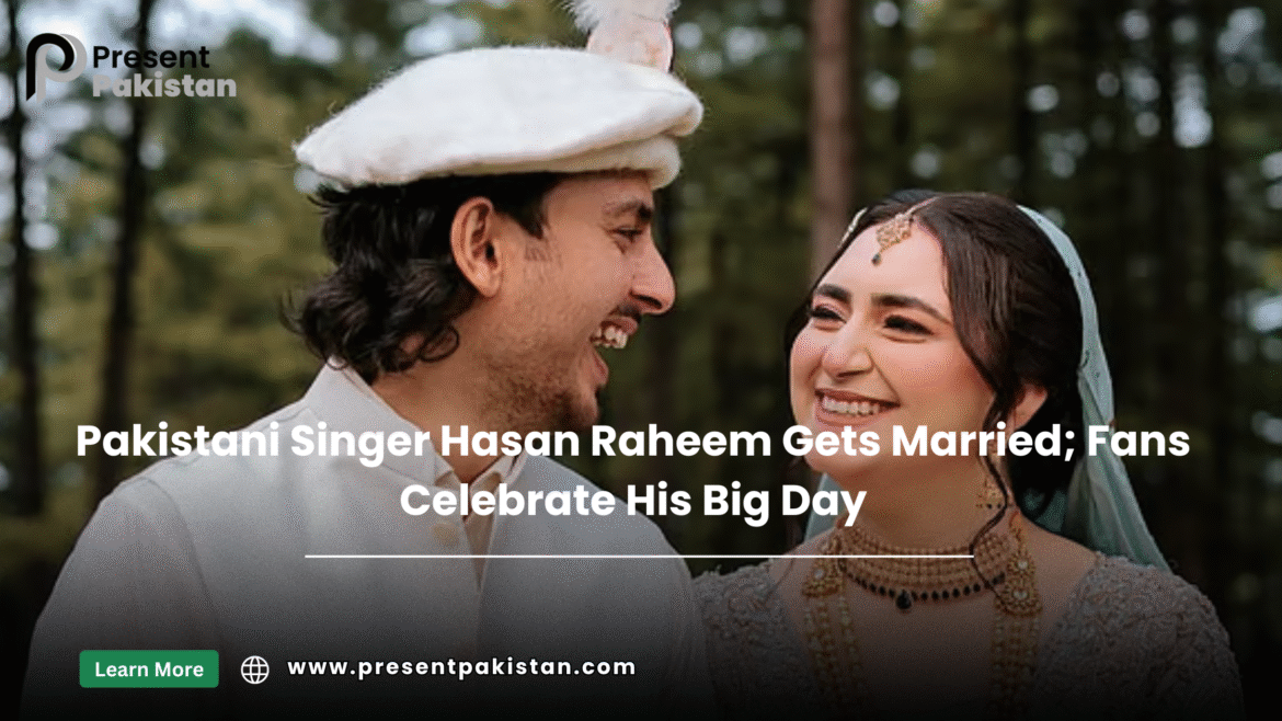 Wedding Greetings For Pakistani Singer Hasan Raheem; Fans Wouldn't Stop Sharing In His Wedding Bliss