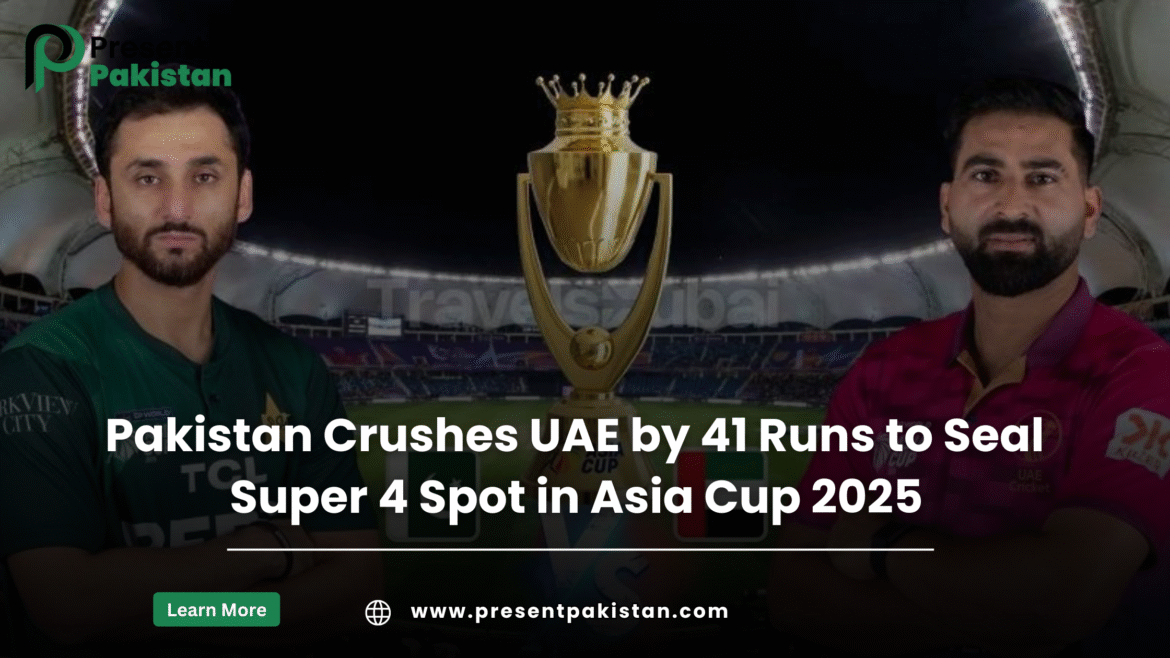 Pakistan Crushes UAE by 41 Runs to Seal Super 4 Spot in Asia Cup 2025