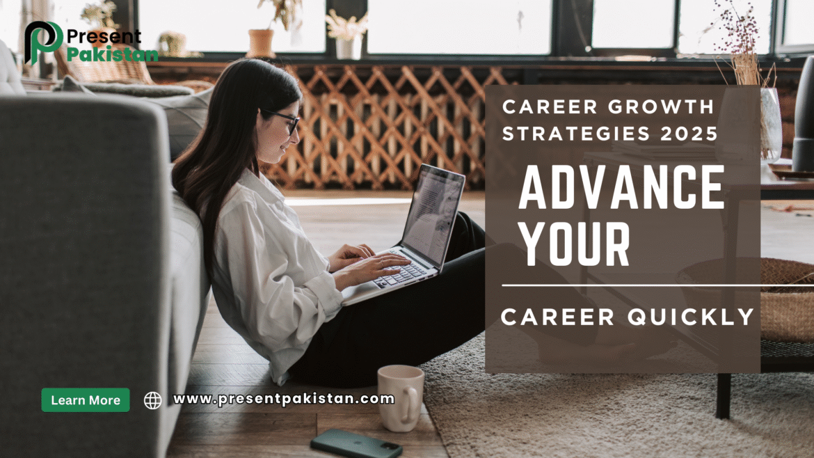 Career Growth Strategies 2025: Advance Your Career Quickly
